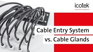 icotek Cable Entry System vs. Conventional Cable Glands