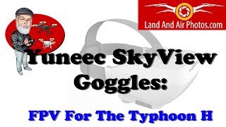 Yuneec SkyView Goggles for the Typhoon H Review - Typhoon H FPV Goggles Give First Person View