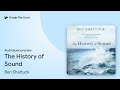 The History of Sound by Ben Shattuck · Audiobook preview