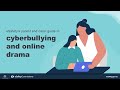 Cyberbullying and online drama