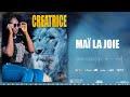 Maï La Joie - Creatrice (son Officiel 2024)
