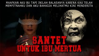 KISAH NGERI - BALASAN UNTUK IBU MERTUA YANG TEGA MEMFITNAH - SANTET UNTUK MERTUA