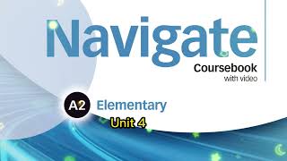 Navigate A2 Elementary Unit 4