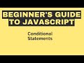 Beginner's Guide to JavaScript: Conditional Statements