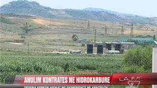 Anulim kontratës në hidrokarbure - News, Lajme - Vizion Plus