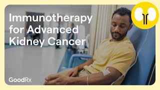 How Immunotherapy Can Treat Advanced Kidney Cancer | GoodRx