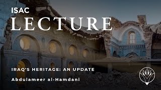 Abdulameer al-Hamdani | Iraq's Heritage: An Update