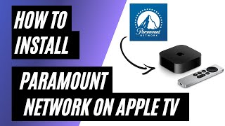 How To Install Paramount Network on an Apple TV 4k