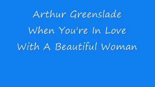 Arthur Greenslade - When You're In Love With A Beautiful Woman