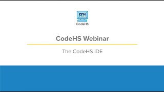 CodeHS Webinar: Using the CodeHS IDE