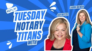 Tuesday Notary Titans Replay 11/19/24 | Jen Neitzel & Laura Biewer