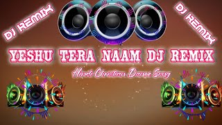 Yeshu Tera Naam Dj Remix | Dj Dholki Mix | Hindi Christian Dance Song |  2024 🎄🎄