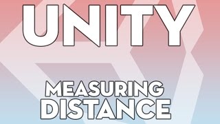 Unity Tutorials - Beginner 21 - Measuring Distance - Unity3DStudent.com