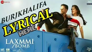 Burjkhalifa MeMe | Laxmmi Bomb | Akshay Kumar | Kiara Advani | Nikhita Gandhi |