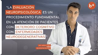 EVALUACIÓN NEUROPSICOLÓGICA, DETERIORO COGNITIVO y ESTIMULACIÓN COGNITIVA | Dr. Adrià Tort