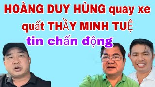 Vì sao HOÀNG DUY HÙNG quay xe....