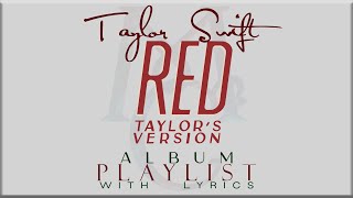 Taylor Swift RED (Taylor's Version) ALBUM Playlist with Lyrics
