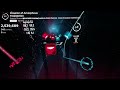 beat saber ★10 91 invasion of amorphous trepidation mapped by dibl u0026 burchase