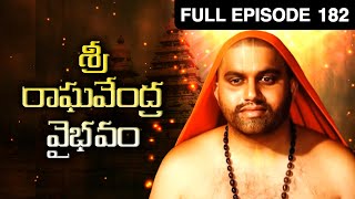 Sri Raghavendra Vaibhavam - శ్రీ రాఘవేంద్ర వైభవం | Full Episode - 182 | Zee Telugu