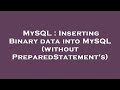 MySQL : Inserting Binary data into MySQL (without PreparedStatement's)