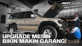 UPGRADE MESIN LAND CRUISHER MAKIN GARANG!!! - MAKE OVER