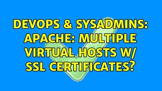 DevOps & SysAdmins: Apache: Multiple Virtual Hosts w/ SSL Certificates?