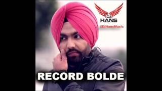 Record Bolde || Ammy virk || Dj Hans || Remix