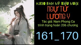 NGỰ TỨ LƯƠNG Y chương 161_170 audio đam mỹ tiểu muội