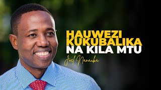 HAUWEZI KUKUBALIKA NA KILA MTU - JOEL NANAUKA