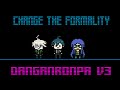 Danganronpa V3 || Change the Formality || Animation Meme || MAJOR SPOILERS!!!