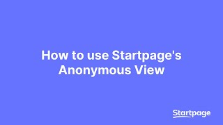 How to use Startpage's "Anonymous View"