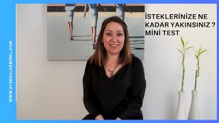 İstediklerinize Ne Kadar Yakınsınız?