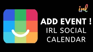 Add an Event to IRL Social Calendar | Easy Guide (2022)