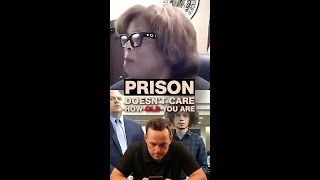 Prison doesn't care how old you are