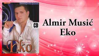 Almir Music Eko - Cija li si, cija - (Audio 2009)