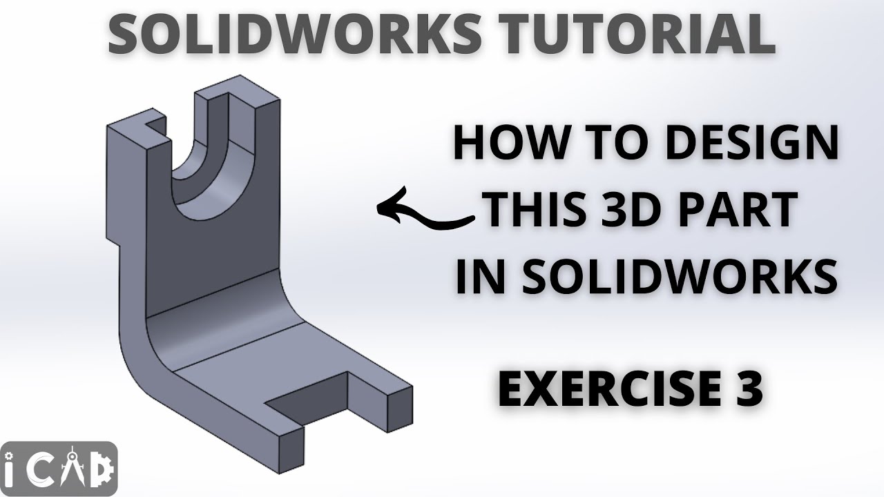 #3 | SOLIDWORKS 3D TUTORIAL: How To Design A 3D Part In Solidworks ...