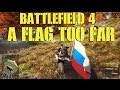 BattleField 4 Squad Up! A Flag Too Far (Second Assault Capture the Flag Gameplay)