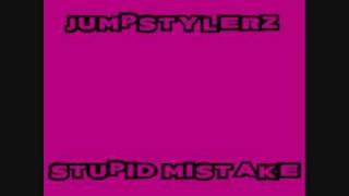 Jumpstylerz feat Louise - Stupid Mistake