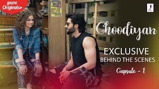 Choodiyan- Exclusive Behind The Scenes | Jackky Bhagnani | Dytto | Capsule 1