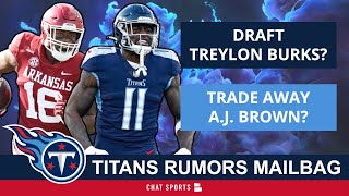 Tennessee Titans Rumors Mailbag: Draft Treylon Burks In The NFL Draft + Trade Away A.J. Brown?