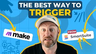 The Best Way to Trigger Make Automations with SmartSuite