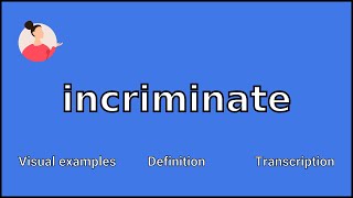 INCRIMINATE - Meaning and Pronunciation