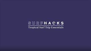 8 Essentials for Tropical Surf Adventures | Surf Hacks