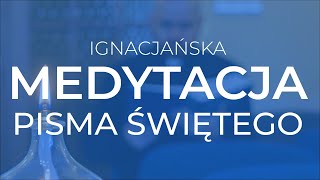 Medytacja Ignacjańska - O co w tym chodzi? Jak się modlić? Metoda modlitwy