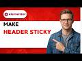 How to Make an Elementor Header Sticky [2026 Full Guide]