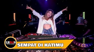 DJ Remix Terbaru - Sempat Di Hatimu [ Official Remix ] Bang Patur Remix