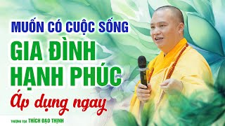 Vấn Đáp Mới: Áp dụng lời Phật dạy để có cuộc sống gia đình hạnh phúc| Thượng Tọa Thích Đạo Thịnh