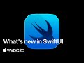 WWDC25: What’s new in SwiftUI | Apple