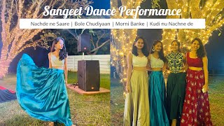Sangeet Dance Performance | Nachde ne Saare | Bole Chudiyan | Morni Banke| Kudi nu Nachne de| Ananya