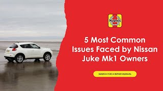 5 Most Common Issues Face By Nissan Juke Mk1 Owners